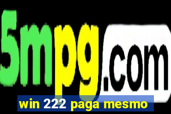 win 222 paga mesmo